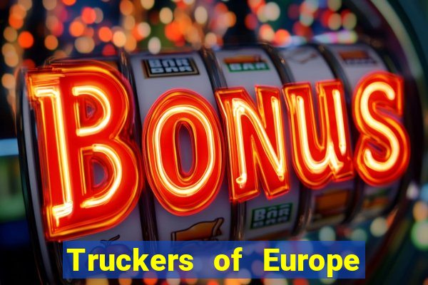 Truckers of Europe 3 dinheiro infinito